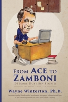 From Ace to Zamboni: 101 More Dust Bin Stories 1699021368 Book Cover