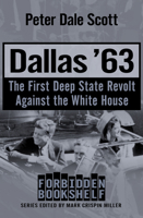 Dallas '63: The First Deep State Revolt Against the White House 150405184X Book Cover