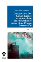 Destruction des Kongo-Lari et mise en place de l'hégémonie mbochi au Congo Brazzaville (French Edition) 2342169035 Book Cover