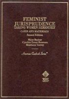 Cases and Materials on Feminist Jurisprudence: Taking Women Seriously (American Casebook Series) 0314241108 Book Cover