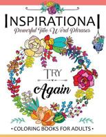 Inspirational Powerful Two Words Phrases: A Coloring Book for Adults 1544176236 Book Cover