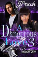 A Dangerous Love 3: Undeniable Desire 0998236721 Book Cover