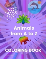 Animals from A to Z Coloring Book for kids Ages 4 - 8: Coloring book letters and animals: Great Gift for boys and Girls null Book Cover