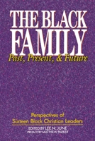 The Black Family: Past, Present, and Future 0310360935 Book Cover