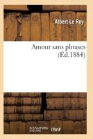 Amour Sans Phrases 2011934974 Book Cover