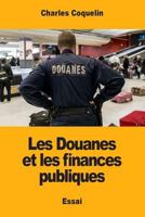 Les Douanes et les finances publiques 1973955105 Book Cover