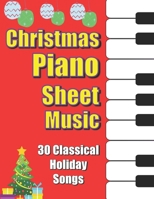 Easy Christmas Piano Sheet Music Book For Beginners: 30 Classical Holiday Songs For Solo Piano B09NRG51NR Book Cover