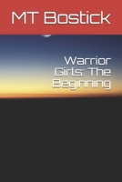 Warrior Girls: The Beginning 1797835475 Book Cover