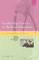 Leadership Careers in Medical Education 1934465461 Book Cover