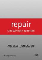Ars Electronica 2010: Repair 377572723X Book Cover