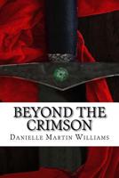 Beyond the Crimson: Book One in the Crimson Cycle 1482542048 Book Cover