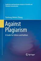 Against Plagiarism: A Guide for Editors and Authors 3319241583 Book Cover