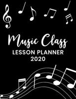 Music Class Lesson Planner: 2020 Weekly and Monthly Lesson Organizer for Music Teachers with Notes on Black and White Cover - Teacher Agenda for Class Planning and Organizing - Week to Week Overview 1673681700 Book Cover