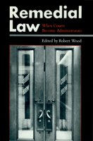Remedial Law: When Courts Become Administrators 0870236989 Book Cover