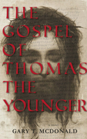The Gospel of Thomas (The Younger): Gospel as Novel, Novel as Gospel 1945572736 Book Cover