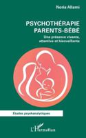 Psychothérapie parents-bébé: Une présence vivante, attentive et bienveillante (Études Psychanalytiques) (French Edition) 2336548755 Book Cover