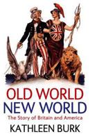 Old World, New World: Great Britain and America from the Beginning 0802144292 Book Cover