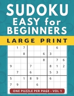 Sudoku for Beginners: 101 Easy Large Print Puzzles, One Puzzle Per Page Vol 1 B08S2YCKM5 Book Cover