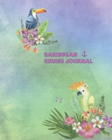 CARIBBEAN CRUISE JOURNAL: a guided cruise trip journal to record all your adventures and activities 1660082110 Book Cover