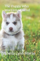 The Puppy Who Wanted a Friend B09LGLN35H Book Cover