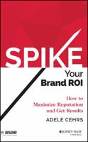 What's Your End Game Leveraging Spikes to Maximize Brand Reputation, Results and Roi 1118976665 Book Cover