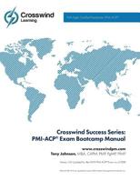 Crosswind Exam Success Series: PMI-ACP Bootcamp Manual with Exam Simulation App 1983813265 Book Cover