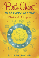Birth Chart Interpretation Plain & Simple 0738769878 Book Cover