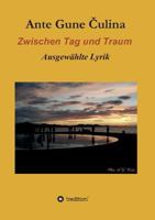 Zwischen Tag und Traum: Ausgewählte Lyrik 3746904420 Book Cover