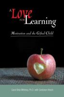 A Love for Learning: Motivation and the Gifted Child 0910707804 Book Cover