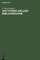 Gottfried Keller. Bibliographie 3484108495 Book Cover