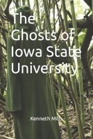 The Ghosts of Iowa State University B08LN5KPHF Book Cover