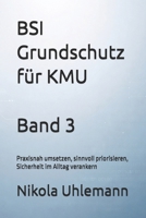 BSI Grundschutz für KMU: Praxisnah umsetzen, sinnvoll priorisieren, Sicherheit im Alltag verankern (German Edition) B0GP9L649C Book Cover