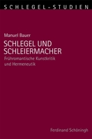 Schlegel Und Schleiermacher: Frühromantische Kunstkritik Und Hermeneutik 3506771221 Book Cover