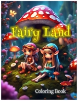 Fairyland Coloring book: Fairyland with little fairy, and fairy gardens, this coloring book will transport you to a mystical realm where the ... Coloring Book is perfect for all age. B0CMK1V17F Book Cover