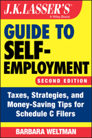 J.K. Lasser's Guide to Self-Employment: Taxes, Strategies, and Money-Saving Tips for Schedule C Filers 111965873X Book Cover