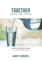 Together: A mentoring guide for mentors and mentees (Book One) 1976323509 Book Cover