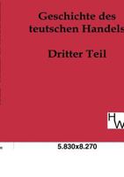 Geschichte Des Teutschen Handels 3741117145 Book Cover