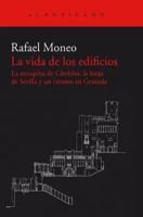 La vida de los edificios: La mezquita de Córdoba, la lonja de Sevilla y un carmen en Granada 8416748616 Book Cover