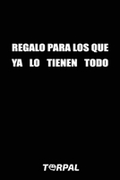 REGALO PARA LOS QUE YA LO TIENEN TODO: Lo mejor entre las ideas de regalos para aquellos que lo tienen todo.  Idea de regalo libro en blanco para ... original y divertido! (Italian Edition) B0858TTLZC Book Cover