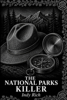 The National Parks Killer: A Dark Etchings Mystery B0HDTZKD33 Book Cover
