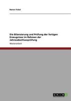 Die Bilanzierung und Pr�fung der fertigen Erzeugnisse im Rahmen der Jahresabschlusspr�fung 3640820487 Book Cover