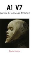 AI V7 - Fragmente der kommenden Wirklichkeit B0G6DHZ65F Book Cover