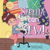 Sabella Can Sew!: a journey of mistakes, learning, and joy 1963448111 Book Cover