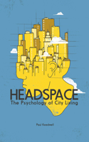 Headspace: The Psychology of City Living 1781316112 Book Cover