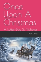Once Upon A Christmas: A Latter-Day St Nicholas B0FTFYF8TJ Book Cover