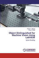 Object Distinguished for Machine Vision Using LabVIEW 6200455228 Book Cover