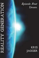 Reality Generation: Episode 4: Dream 1545227519 Book Cover