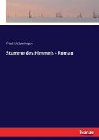 Stumme Des Himmels: Roman in Vier B�chern 3742863118 Book Cover