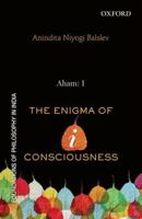 Aham: I: The Enigma of I-Consciousness 0198089511 Book Cover