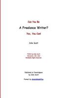 Can You Be a Freelance Writer? Yes, You Can! 1492791911 Book Cover
